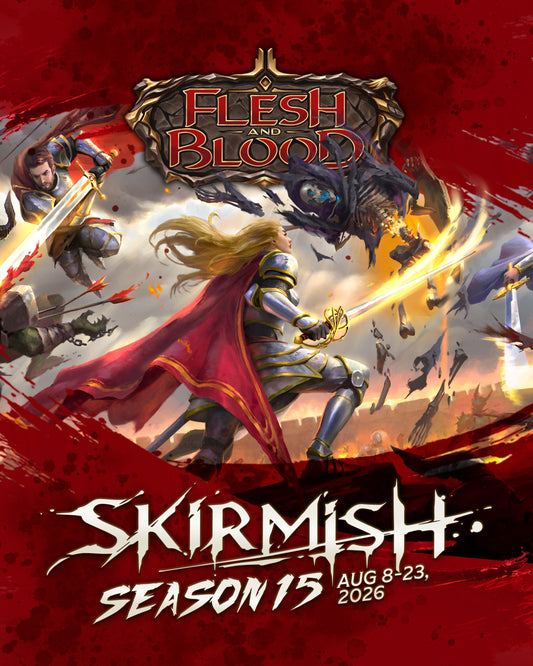 Flesh and Blood Skirmish Season 15 August 22nd